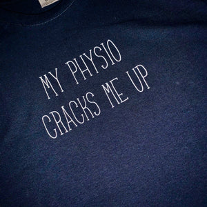 T-Shirt - My physio cracks me up