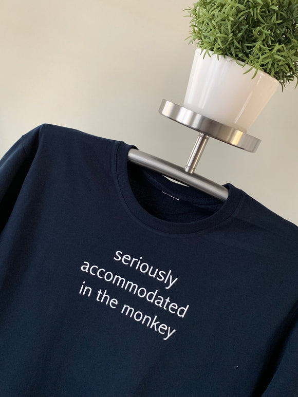 T-Shirt - Seriously Accommodated in the Monkey